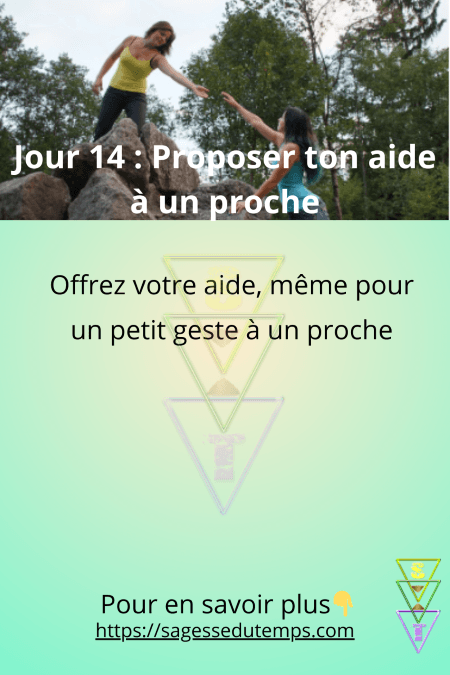 Jour 14 du défi 28 jours de sagesse et de bien être : Offrez votre aide, même pour un petit geste à un proche