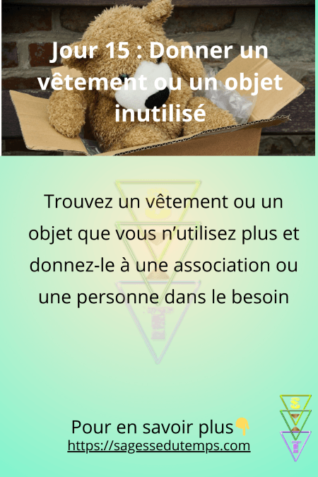 Jour 15 du défi 28 jours de sagesse et de bien être : Donner un vêtement ou objet inutilisé à une association ou une personne dans le besoin