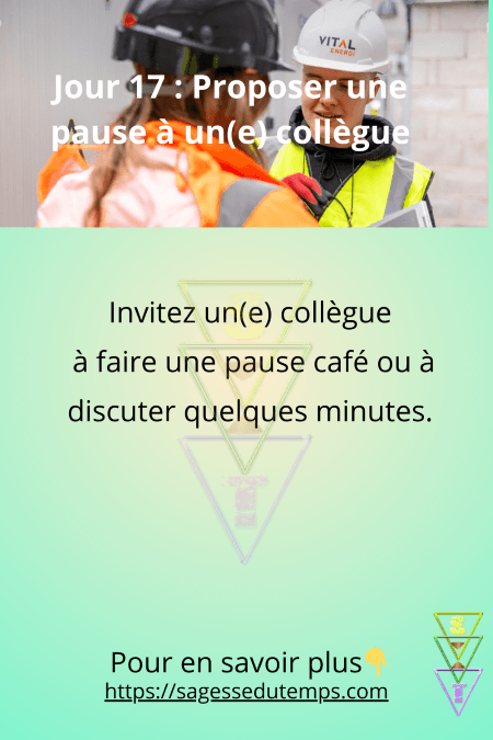 Jour 17 du défi 28 jours de sagesse et de bien être : Invitez un(e) collègue à faire une pause café ou pour discuter quelques minutes