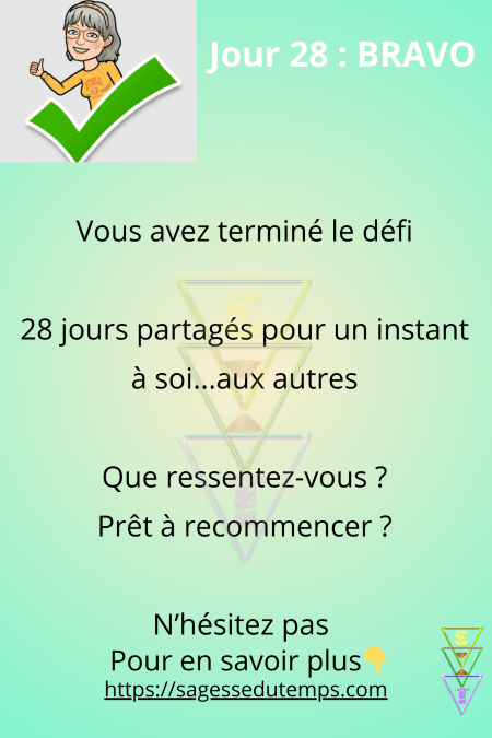 Jour 28 du défi 28 jours de sagesse et de bien être : Vous avez terminé le défi, que ressentez-vous ?