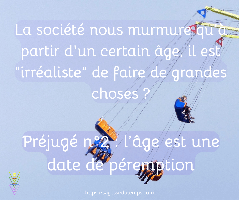 Agisme : préjugé humour : l'age est une date de péremption. Il ne faut plus rien faire